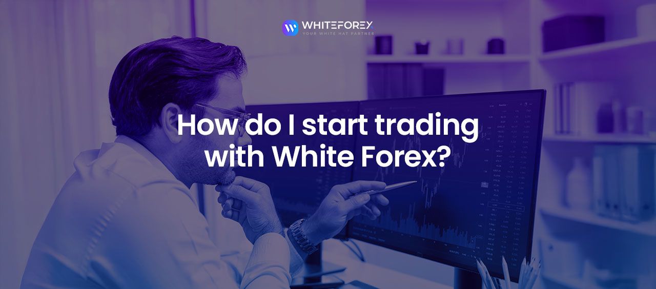Start Trading on White Forex
